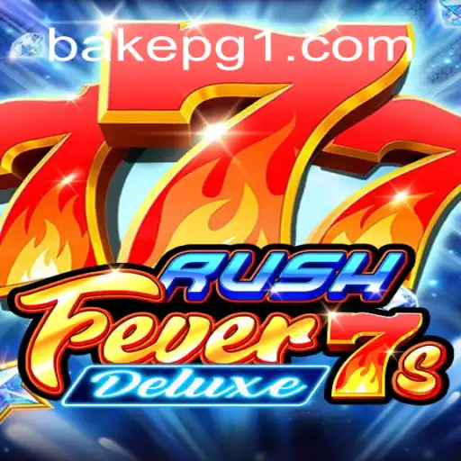 Descubra o Mundo do RushFever7sDeluxe com BAKE PG